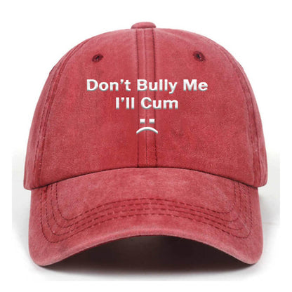 Don’t Bully Me Washed Baseball Cap