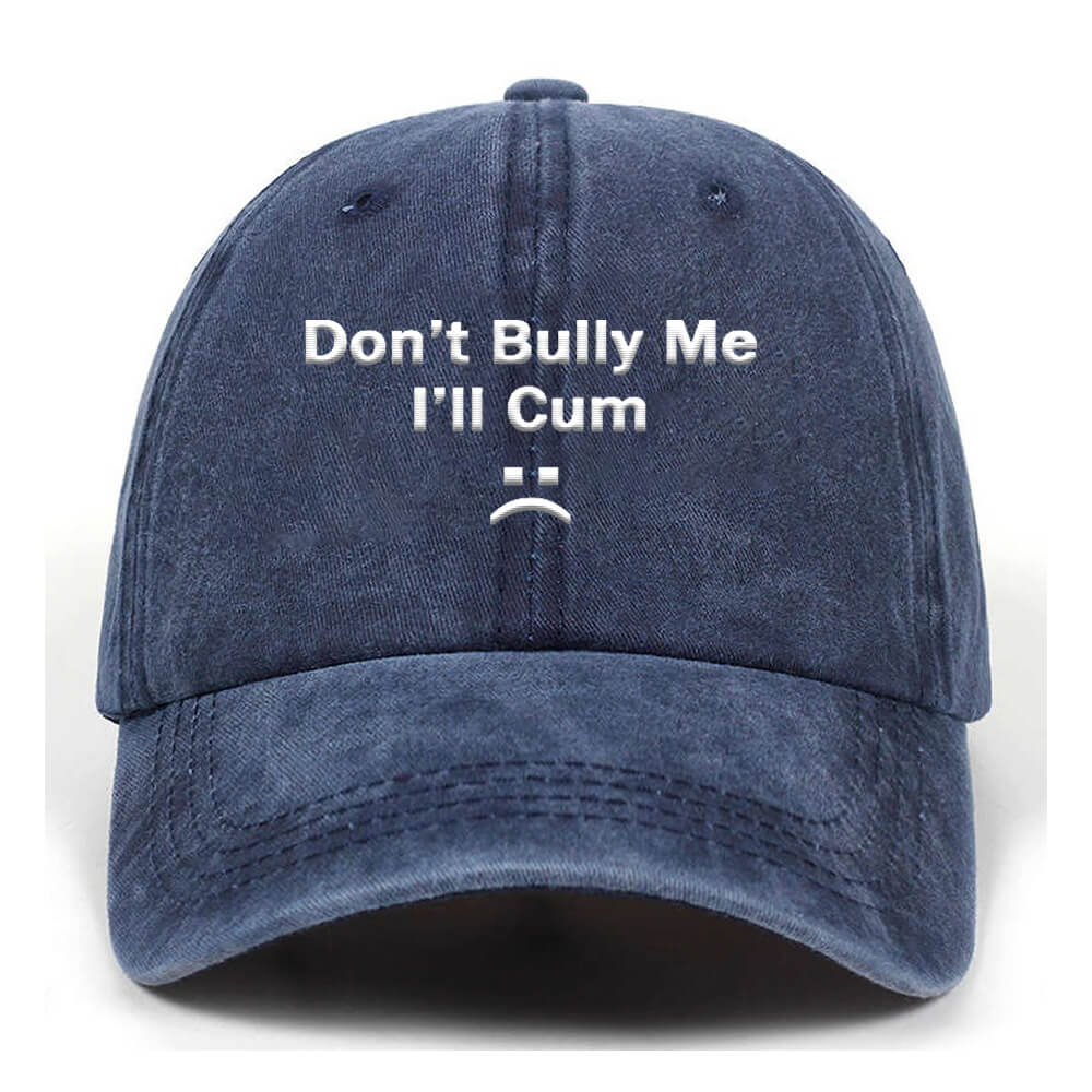 Don’t Bully Me Washed Baseball Cap