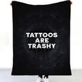 Tattoos Are Trashy Flannel Blanket